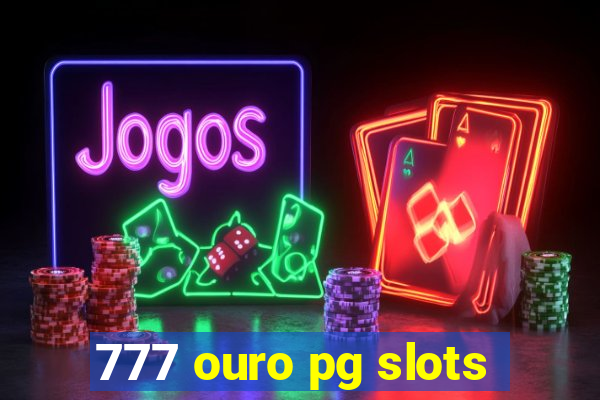 777 ouro pg slots